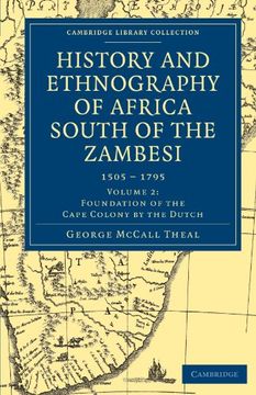 portada History and Ethnography of Africa South of the Zambesi, From the Settlement of the Portuguese at Sofala in September 1505 to the Conquest of the Cape. Library Collection - African Studies) (in English)