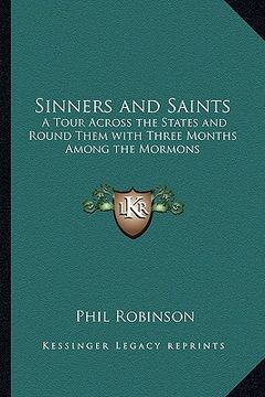 portada sinners and saints: a tour across the states and round them with three months among the mormons