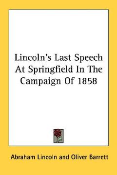 portada lincoln's last speech at springfield in the campaign of 1858
