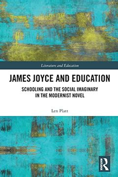 portada James Joyce and Education: Schooling and the Social Imaginary in the Modernist Novel (en Inglés)