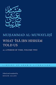 portada What 'Isa ibn Hisham Told Us: or, A Period of Time, Volume Two (Library of Arabic Literature)