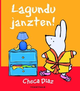 portada Lagundu Janzten! (Untxitxo eta Umetxoen Liburutxoa) (in Basque)