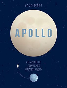portada Apollo: A Graphic Guide to Mankind's Greatest Mission (en Inglés)