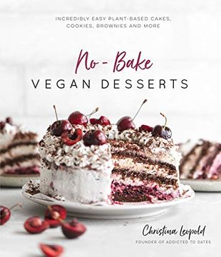 portada No-Bake Vegan Desserts: Incredibly Easy Plant-Based Cakes, Cookies, Brownies and More (en Inglés)