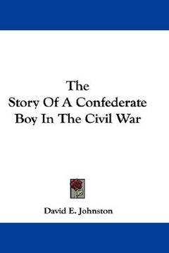 portada the story of a confederate boy in the civil war (en Inglés)