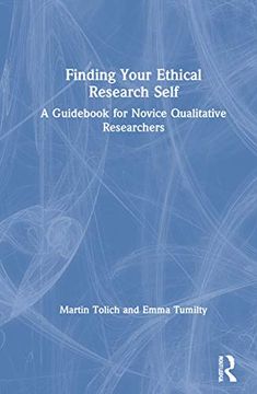 portada Finding Your Ethical Research Self: A Guidebook for Novice Qualitative Researchers (en Inglés)