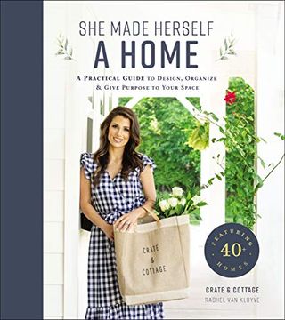 portada She Made Herself a Home: A Practical Guide to Design, Organize, and Give Purpose to Your Space (en Inglés)