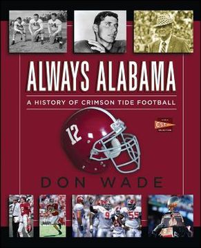 portada Always Alabama: A History of Crimson Tide Football (en Inglés)