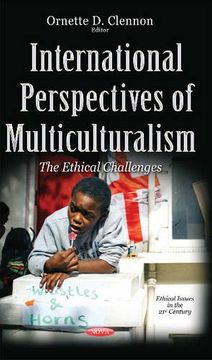 portada International Perspectives of Multiculturalism: The Ethical Challenges (Ethical Issues in the 21st Century)