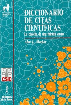 El diccionario de citas cientificas. Cosecha de una mirada serena (Proyecto Didáctico Quirón, Ciencias, Tecnología y Sociedad)