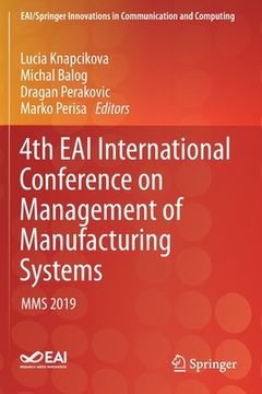 portada 4th Eai International Conference on Management of Manufacturing Systems: Mms 2019 (en Inglés)