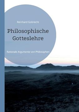 portada Philosophische Gotteslehre: Rationale Argumente von Philosophen (en Alemán)