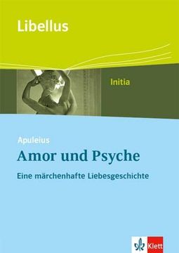 portada Apuleius: Amor und Psyche. Eine Märchenhafte Liebesgeschichte: Textausgabe Klasse 9 (Libellus - Initia)