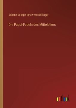 portada Die Papst-Fabeln des Mittelalters (in German)