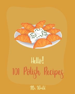 portada Hello! 101 Polish Recipes: Best Polish Cookbook Ever For Beginners [Soup Dumpling Cookbook, Cream Soup Cookbook, Cabbage Soup Recipe, Polish Reci (en Inglés)