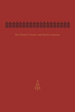 portada The Pioneer Farmer and Backwoodsman: Volume one (in English)