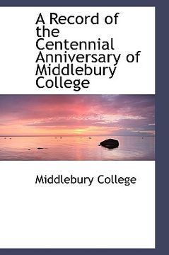 portada a record of the centennial anniversary of middlebury college (en Inglés)