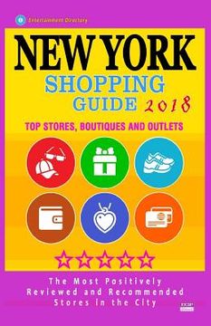 portada New York Shopping Guide 2018: Best Rated Stores in New York, NY - 500 Shopping Spots: Top Stores, Boutiques and Outlets recommended for Visitors, (G (en Inglés)