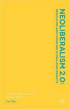 portada Neoliberalism 2.0: Regulating and Financing Globalizing Markets: A Pigovian Approach for 21st Century Markets