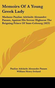 portada memoirs of a young greek lady: madame pauline adelaide alexandre panam, against his serene highness the reigning prince of saxe-cobourg (1823) (en Inglés)