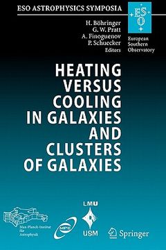 portada heating versus cooling in galaxies and clusters of galaxies: proceedings of the mpa/eso/mpe/usm joint astronomy conference held in garching, germany, (en Inglés)
