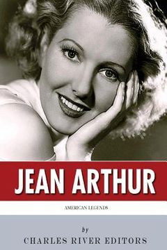 portada American Legends: The Life of Jean Arthur (in English)