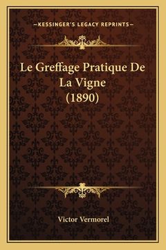 portada Le Greffage Pratique De La Vigne (1890) (in French)