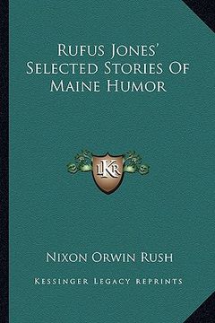 portada rufus jones' selected stories of maine humor (en Inglés)