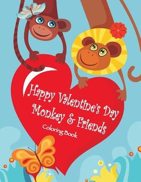portada Happy Valentine's Day Monkey & Friends Coloring Book