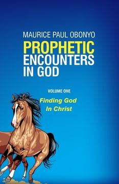 portada Prophetic Encounters in God: Finding God In Christ (en Inglés)