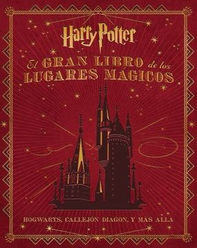 portada El Gran Libro de los Lugares Magicos de Harry Potter