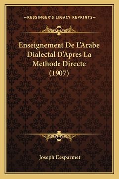 portada Enseignement De L'Arabe Dialectal D'Apres La Methode Directe (1907) (in French)