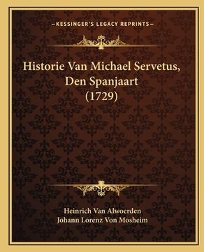 portada Historie Van Michael Servetus, Den Spanjaart (1729)