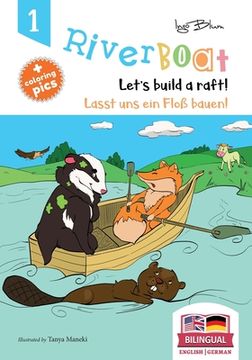 portada Riverboat: Let's Build a Raft - Lasst uns ein Floß bauen: Bilingual Children's Picture Book English-German (en Inglés)
