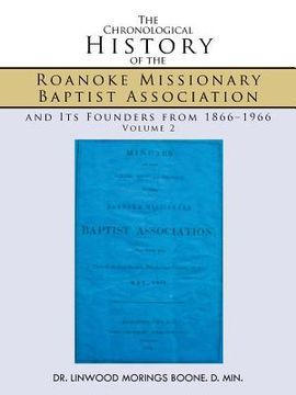 portada The Chronological History of the Roanoke Missionary Baptist Association and Its Founders from 1866-1966: Volume 2 (en Inglés)