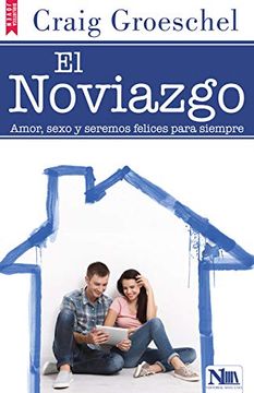portada El Noviazgo: Amor, Sexo y Seremos Felices por Siempre (in Spanish)