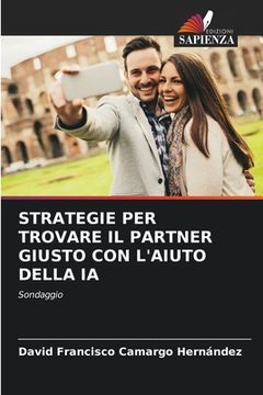 portada Strategie Per Trovare Il Partner Giusto Con l'Aiuto Della Ia (en Italiano)