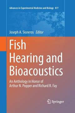 portada Fish Hearing and Bioacoustics: An Anthology in Honor of Arthur N. Popper and Richard R. Fay (in English)