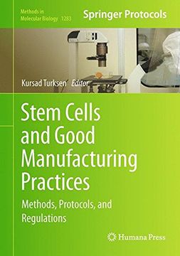 portada Stem Cells and Good Manufacturing Practices: Methods, Protocols, and Regulations (Methods in Molecular Biology)