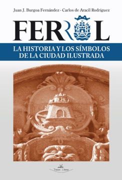portada FERROL La historia y los símbolos de la ciudad ilustrada
