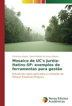 portada Mosaico de UC's Juréia-Itatins-SP: exemplos de ferramentas para gestão: Estudo de casos aplicados a visitação do Parque Estadual Itinguçu