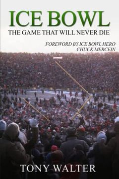 portada Ice Bowl: The Game That Will Never die (en Inglés)