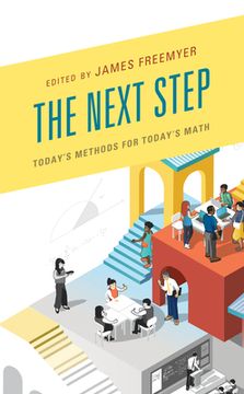 portada The Next Step: Today's Methods for Today's Math (en Inglés)