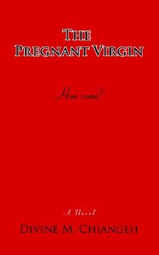 portada the pregnant virgin: how come? (en Inglés)