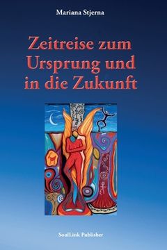 portada Zeitreise zum Ursprung und in die Zukunft (in German)