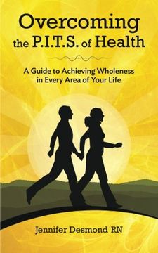portada Overcoming the PITS of Health: A Guide to Achieving Wholeness in Every Area of Your Life