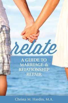 portada Relate: A Guide to Marriage & Relationship Repair (en Inglés)