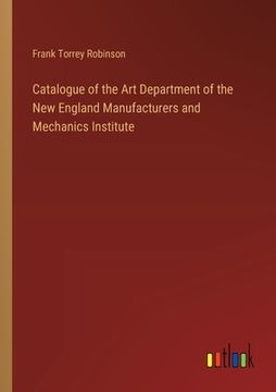 portada Catalogue of the Art Department of the New England Manufacturers and Mechanics Institute (in English)