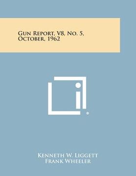 portada Gun Report, V8, No. 5, October, 1962 (en Inglés)