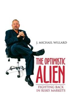 portada The Optimistic Alien: Fighting Back At Risky Markets